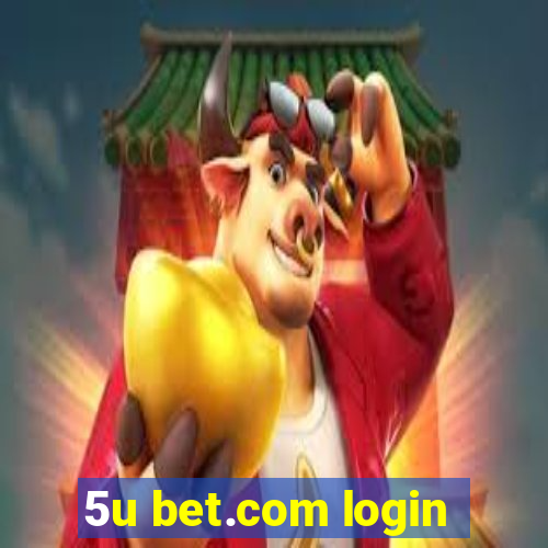 5u bet.com login